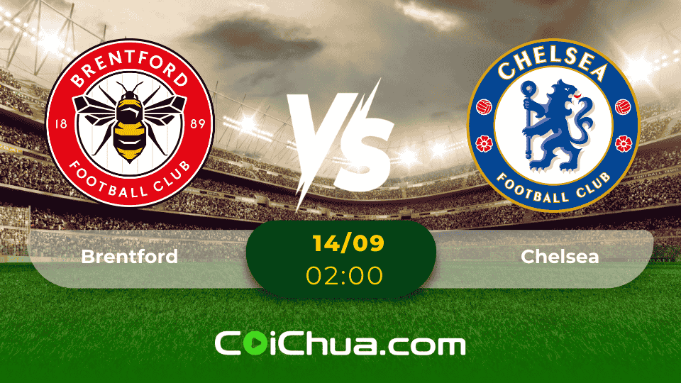 Nhận định Brentford vs Chelsea 